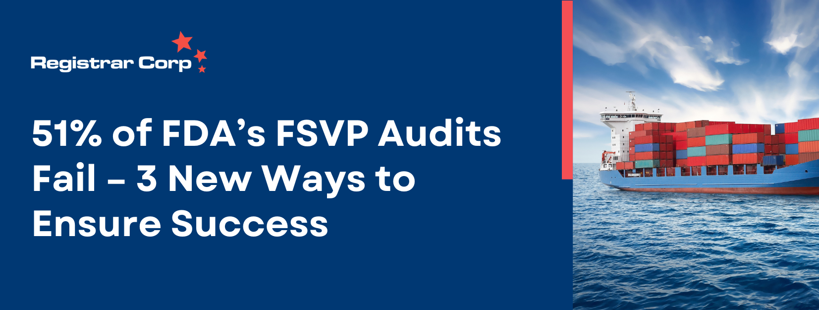 51% of FDA’s FSVP Audits Fail – 3 New Ways to Ensure Success