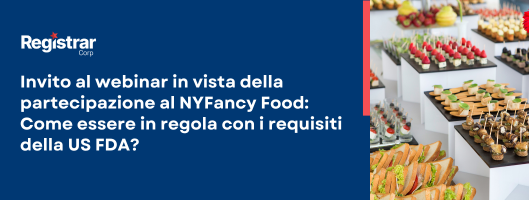 Invito al webinar in vista della partecipazione al NY Fancy Food: Come essere in regola con i requisiti della US FDA?