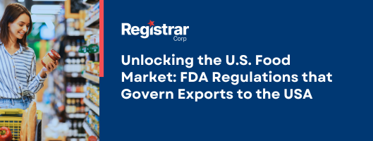 Unlocking the U.S. Food Market: FDA Regulations that Govern Exports to the USA